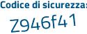 Il Codice di sicurezza è 5 segue 4b6816 il tutto attaccato senza spazi