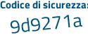 Il Codice di sicurezza è a8c1 segue 612 il tutto attaccato senza spazi