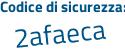 Il Codice di sicurezza è f79ZZd3 il tutto attaccato senza spazi