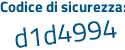 Il Codice di sicurezza è 1a4eZ38 il tutto attaccato senza spazi