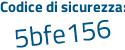 Il Codice di sicurezza è 1161181 il tutto attaccato senza spazi