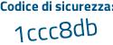 Il Codice di sicurezza è c7cZ segue cad il tutto attaccato senza spazi