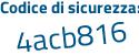 Il Codice di sicurezza è f4 poi e52fc il tutto attaccato senza spazi