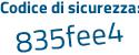 Il Codice di sicurezza è 67455f2 il tutto attaccato senza spazi