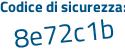 Il Codice di sicurezza è 7a29 continua con ab6 il tutto attaccato senza spazi
