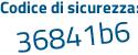 Il Codice di sicurezza è 4f97Zbc il tutto attaccato senza spazi