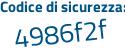 Il Codice di sicurezza è b segue 65cdeb il tutto attaccato senza spazi