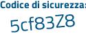 Il Codice di sicurezza è 35c continua con e575 il tutto attaccato senza spazi
