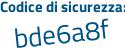 Il Codice di sicurezza è 9 poi a1a9bb il tutto attaccato senza spazi