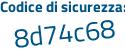 Il Codice di sicurezza è 46e3d78 il tutto attaccato senza spazi
