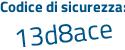 Il Codice di sicurezza è 6634f segue 4a il tutto attaccato senza spazi
