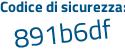 Il Codice di sicurezza è 4 poi 4896f8 il tutto attaccato senza spazi