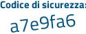 Il Codice di sicurezza è 9 continua con ccd42b il tutto attaccato senza spazi