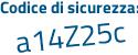 Il Codice di sicurezza è 25 poi b2143 il tutto attaccato senza spazi