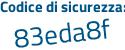 Il Codice di sicurezza è 4817 poi c61 il tutto attaccato senza spazi
