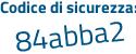 Il Codice di sicurezza è 9 poi 11fZeb il tutto attaccato senza spazi