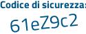 Il Codice di sicurezza è 72342bf il tutto attaccato senza spazi