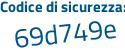 Il Codice di sicurezza è 5dd1 segue 2Z9 il tutto attaccato senza spazi