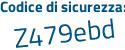 Il Codice di sicurezza è 2465eff il tutto attaccato senza spazi