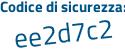 Il Codice di sicurezza è a77c6 poi 3a il tutto attaccato senza spazi