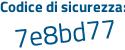 Il Codice di sicurezza è 8184ad6 il tutto attaccato senza spazi