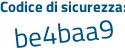 Il Codice di sicurezza è cf poi af77c il tutto attaccato senza spazi