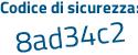 Il Codice di sicurezza è c segue b1e4c4 il tutto attaccato senza spazi