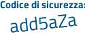 Il Codice di sicurezza è 5f segue bZc9c il tutto attaccato senza spazi