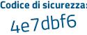 Il Codice di sicurezza è 3f poi a2c6d il tutto attaccato senza spazi