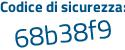 Il Codice di sicurezza è 4 continua con 4b6628 il tutto attaccato senza spazi