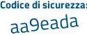 Il Codice di sicurezza è 76 segue 7cadd il tutto attaccato senza spazi