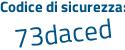 Il Codice di sicurezza è 48Z continua con d4eZ il tutto attaccato senza spazi