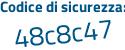 Il Codice di sicurezza è 8b7Zbcb il tutto attaccato senza spazi