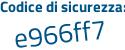 Il Codice di sicurezza è 389d poi 7f3 il tutto attaccato senza spazi