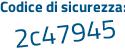 Il Codice di sicurezza è 5 continua con 5717e1 il tutto attaccato senza spazi