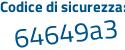 Il Codice di sicurezza è 69467 segue 3f il tutto attaccato senza spazi
