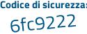 Il Codice di sicurezza è 885Z continua con 585 il tutto attaccato senza spazi