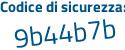 Il Codice di sicurezza è cc94 segue b47 il tutto attaccato senza spazi
