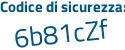 Il Codice di sicurezza è ca1 segue dbd3 il tutto attaccato senza spazi
