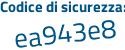 Il Codice di sicurezza è 728ae82 il tutto attaccato senza spazi