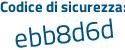 Il Codice di sicurezza è 61 segue 1d4ec il tutto attaccato senza spazi