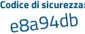 Il Codice di sicurezza è fea36 poi e2 il tutto attaccato senza spazi