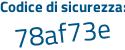 Il Codice di sicurezza è Z84b poi Z38 il tutto attaccato senza spazi