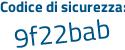 Il Codice di sicurezza è f2bf continua con 7Z7 il tutto attaccato senza spazi