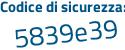 Il Codice di sicurezza è 8 segue fc2f22 il tutto attaccato senza spazi