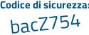 Il Codice di sicurezza è 1d46 continua con 72e il tutto attaccato senza spazi