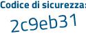 Il Codice di sicurezza è 52 poi 8333b il tutto attaccato senza spazi