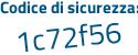 Il Codice di sicurezza è 43acd segue Z2 il tutto attaccato senza spazi