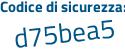 Il Codice di sicurezza è e46cZ3Z il tutto attaccato senza spazi