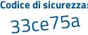Il Codice di sicurezza è 214Z6 segue dd il tutto attaccato senza spazi
